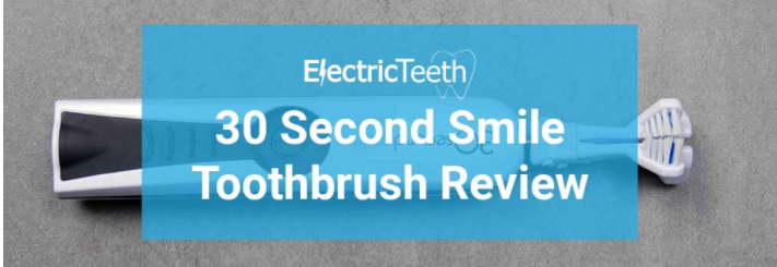 Awesome 30 Second Smile Review by Electric Teeth